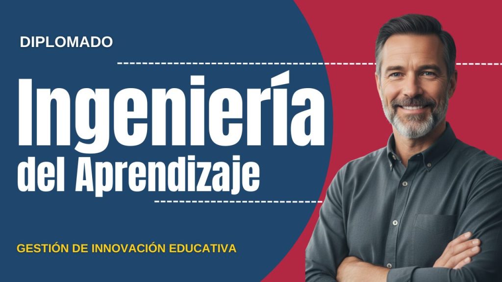 Diplomado en Ingeniería del Aprendizaje — inscríbete
