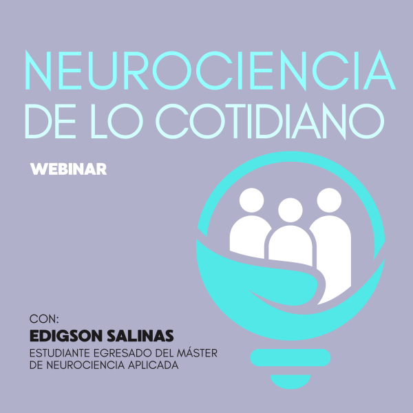 Neurociencia Aplicada a la Cotidianidad / Edigson Salinas